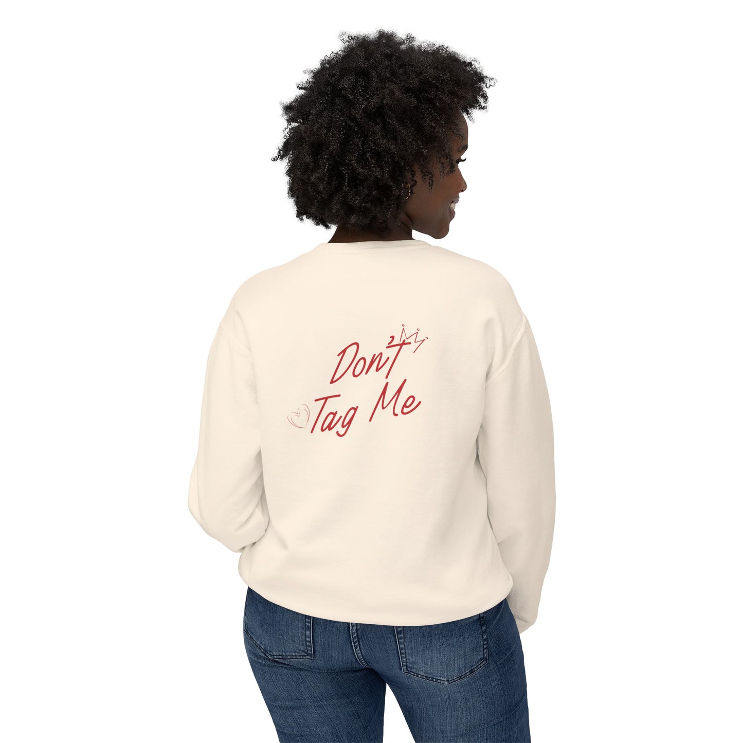 Don't Tag Me Sweatshirt