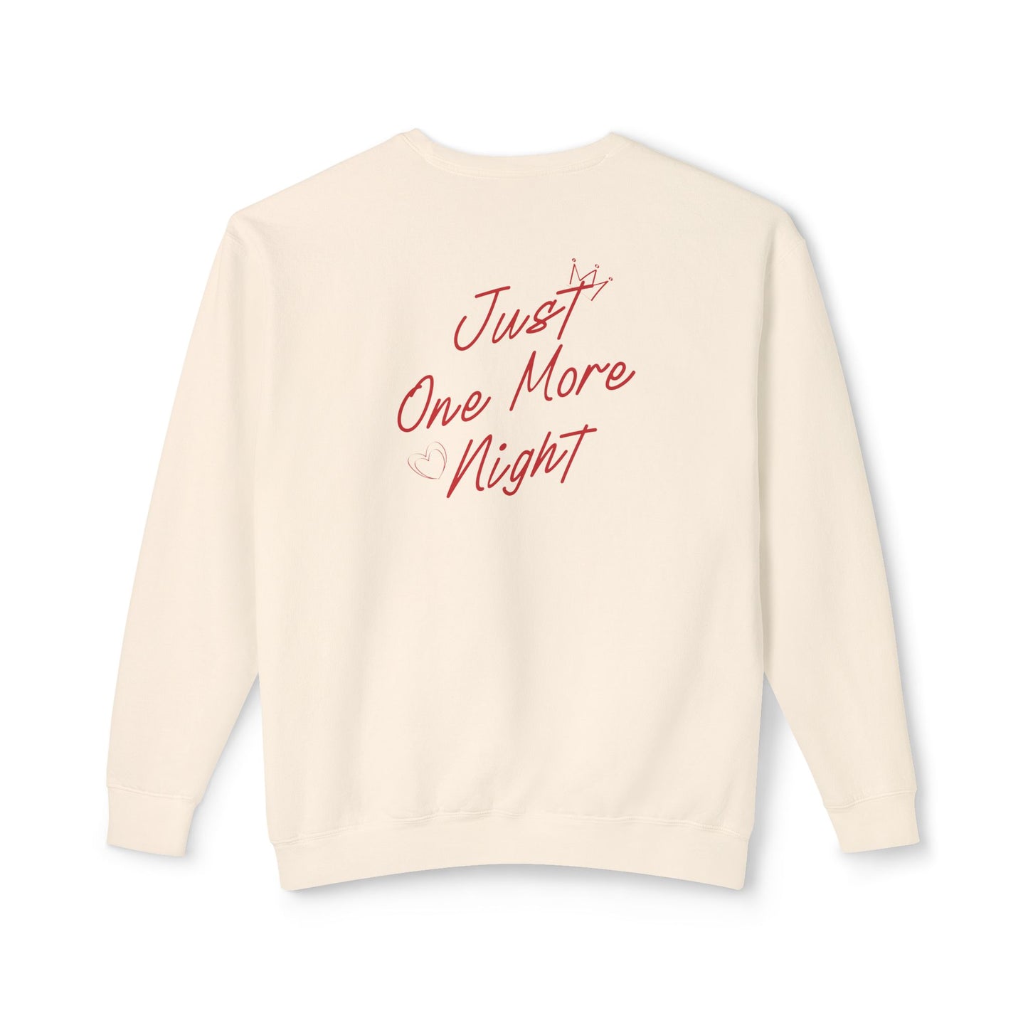 Just One More Night Sweatshirt